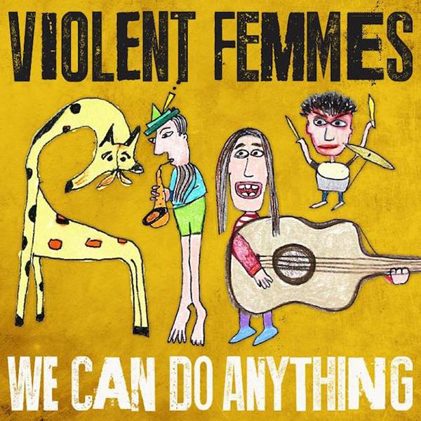 The band Violent Femmes gcomes back to life with their new album We can Do Everything.  Official album cover