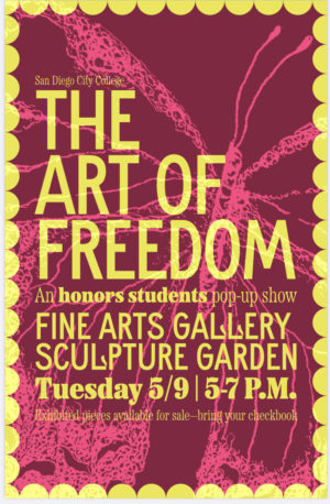 A pink and yellow graphic advertising The Art of Freedom occurring at The Fine Arts Gallery Sculpture Garden on Tuesday, May 9 from 5 p.m. to 7 p.m.
